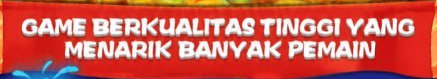 Game berkualitas tinggi yang menarik banyak pemain